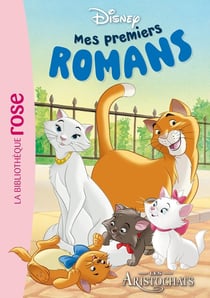 Mes premiers romans Disney Tome 2 : Les Aristochats
