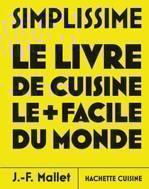 Simplissime - Les nouvelles recettes les plus faciles du monde