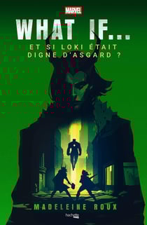 What if... Et si Loki était digne d'Asgard ? Une aventure de Loki et Valkyrie