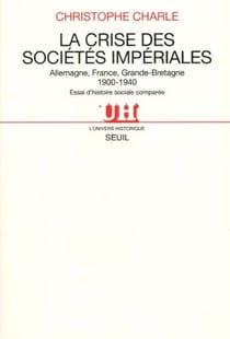 La Crise des sociétés impériales. Allemagne, France, Grande-Bretagne (1900-1940). Essai d'histoire sociale comparée