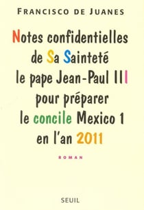 Notes confidentielles de sa sainteté le pape jean-paul ii pour préparer le concile mexico 1 en l'an 2011