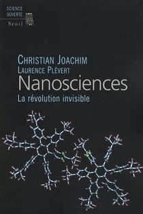 Nanosciences, la révolution invisible