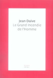 Le Grand Incendie de l'Homme