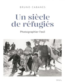 Un siècle de réfugiés - photographier l'exil