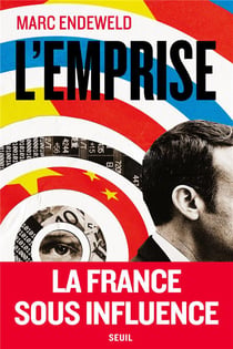 L'emprise : la France sous influence