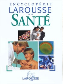 Encyclopedie larousse de la sante