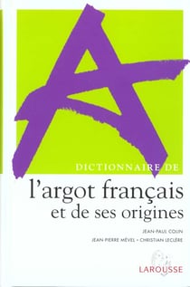 Dictionnaire de l'argot et de ses origines
