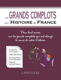Les grandes complots de l'Histoire de France