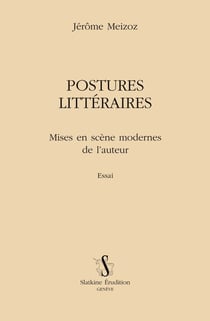 Postures littéraires - mises en scène moderne de l'auteur