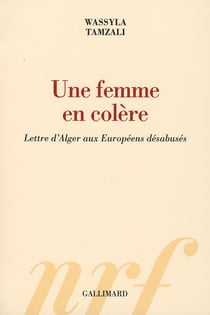 Une femme en colère - lettre d'Alger aux européens désabusés