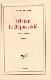 Tristan le dépossédé : Tristan Corbière