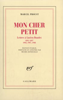 Mon cher petit : Lettres à Lucien Daudet (1895-1897, 1904, 1907, 1908)