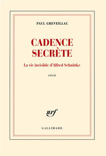Cadence secrète - la vie invisible d'Alfred Schnittke