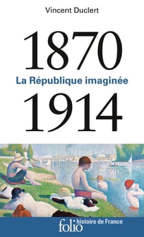 La République imaginée (1870-1914)