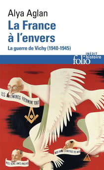 La France à l'envers - la guerre de Vichy (1940-1945)