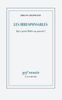 Les Irresponsables : Qui a porté Hitler au pouvoir ?
