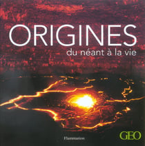 Origines - du neant a la vie