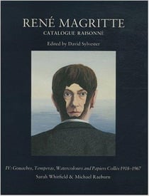 Réné Magritte, catalogue raisonné Tome 4 - couaches, temeras, watercolours and papiers collés 1918-1967