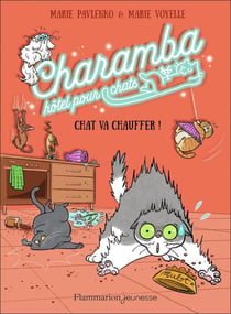 Charamba, hôtel pour chats Tome 4 : Chat va chauffer