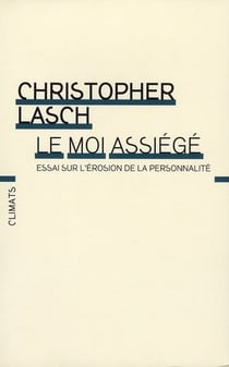 Le moi assiègé - essai sur l'érosion de la personnalité