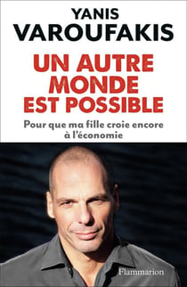 Un autre monde est possible - pour que ma fille croie encore à l'économie