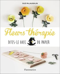 Fleurs thérapie - dites-le avec du papier
