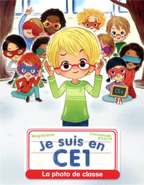 Je suis en CE1 Tome 3 : la photo de classe