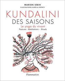 Kundalini des saisons - le yoga du vivant - postures - méditations - rituels