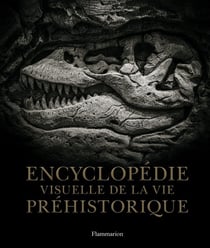 Encyclopédie visuelle de la vie préhistorique