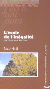 L'école de l'inégalité - les discours et les faits