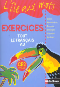 L'ILE AUX MOTS : tout le français au CE2, cycle 3 - cahier d'exercices (édition 1999)