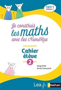 Construire les maths avec les numéras - cycle 2 - niveau 1 - cahier élève 2