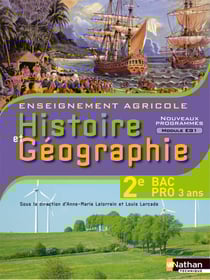 Histoire et géographie - 2nde professionnelle, enseignement agricole - module EG1 livre de l'élève (édition 2011)