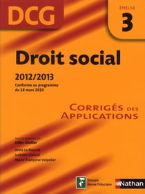 Droit social - épreuve 3 - dcg - corrigés des applications 2012/2013