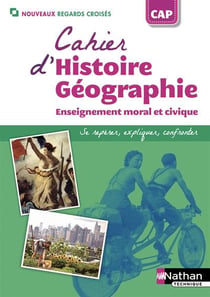 Cahier d'histoire et géographie - cap - cahier élève (édition 2018)