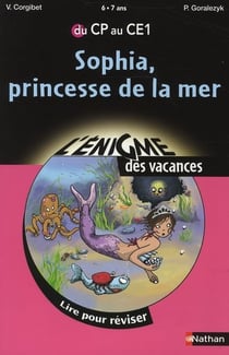 L'ENIGME DES VACANCES COLLEGE Tome 24 : Sophia, princesse de la mer - du CP au CE1