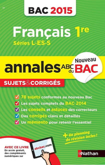 ANNALES BAC 2015 FRANCAIS 1RE L.ES.S SUJETS & CORRIGES N17