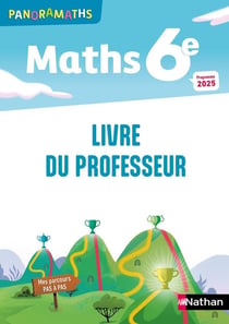 Panoramaths : Mathématiques - 6e - Livre du professeur (édition 2025)