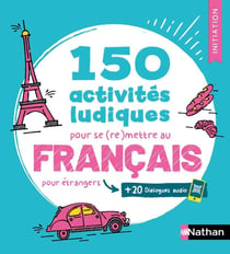 Français pour étrangers - 150 activités ludiques pour se (re)mettre au français - Cahier d'activités - Initiation (édition 2026)