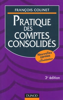 Pratique des comptes consolides - 3e edition 2001