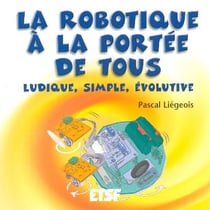 La robotique à la portée de tous - ludique, simple, évolutive