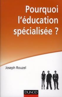 Pourquoi l'éducation spécialisée ?