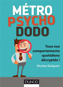 Métro, psycho, dodo - tous nos comportements quotidiens décryptés !