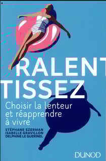 Ralentissez - choisir la lenteur et réapprendre à vivre