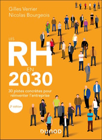 Les RH en 2030 - 30 pistes concrètes pour réinventer l'entreprise
