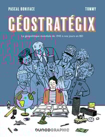 Géostratégix : la géopolitique mondiale de 1945 à nos jours en BD
