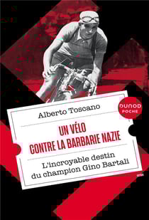 Un vélo contre la barbarie nazie : l'incroyable destin du champion Gino Bartali (2e édition)