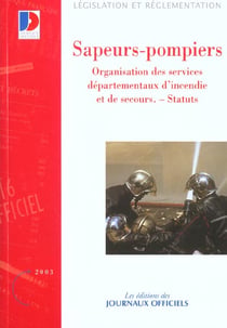 Sapeurs-pompiers : organisation des services départementaux d'incendie et de secours