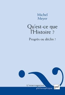Qu'est-ce que l'histoire ? progrès ou déclin ?