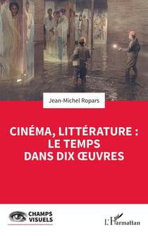 Cinéma, littérature : le temps dans dix oeucres